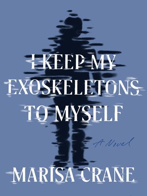 cover image of I Keep My Exoskeletons to Myself